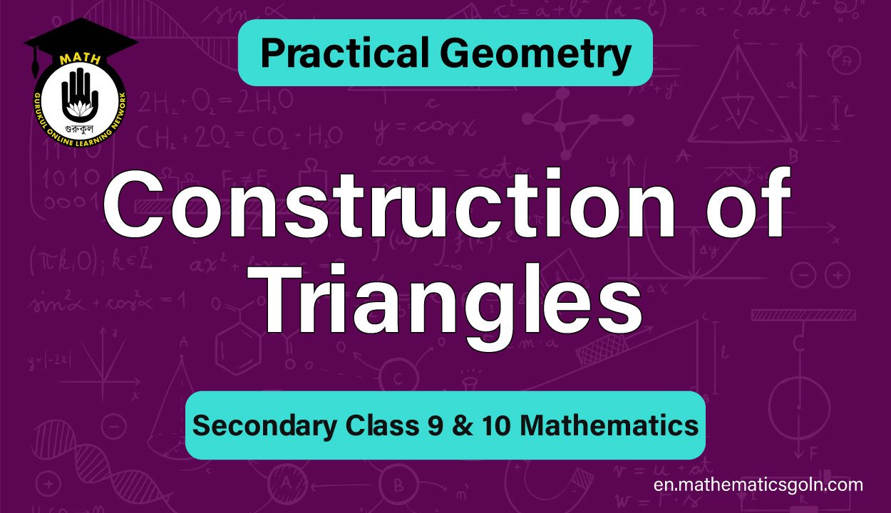 Construction of Triangles