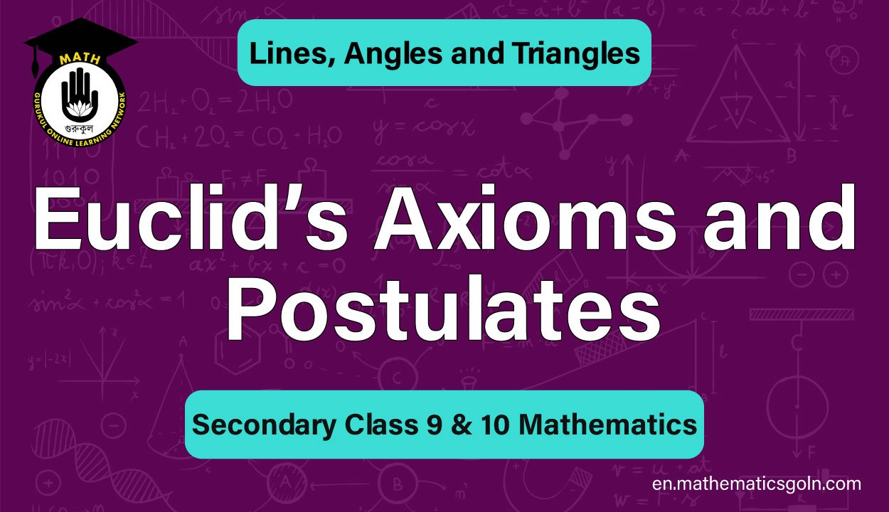 Euclid's Axioms and Postulates