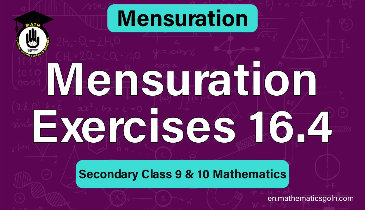 Mensuration Exercises 16.4