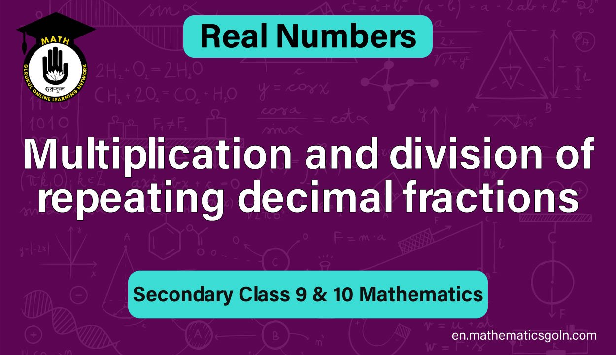 Multiplication and division of repeating decimal fractions