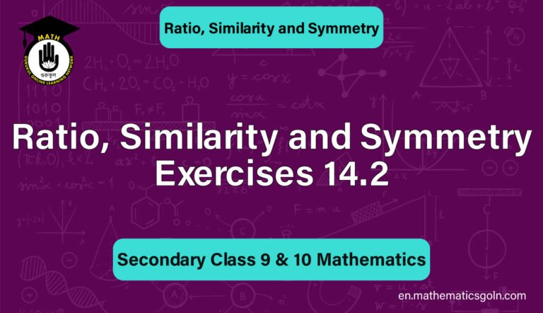 Ratio, Similarity and Symmetry Exercises 14.2