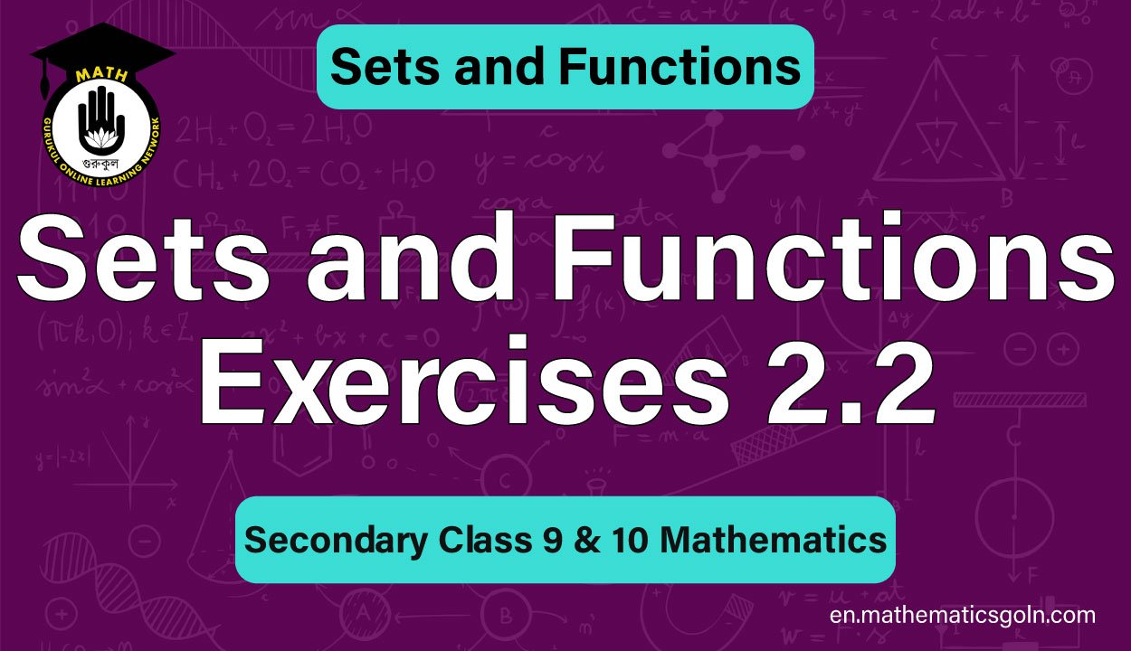 Sets and Functions Exercises 2.2