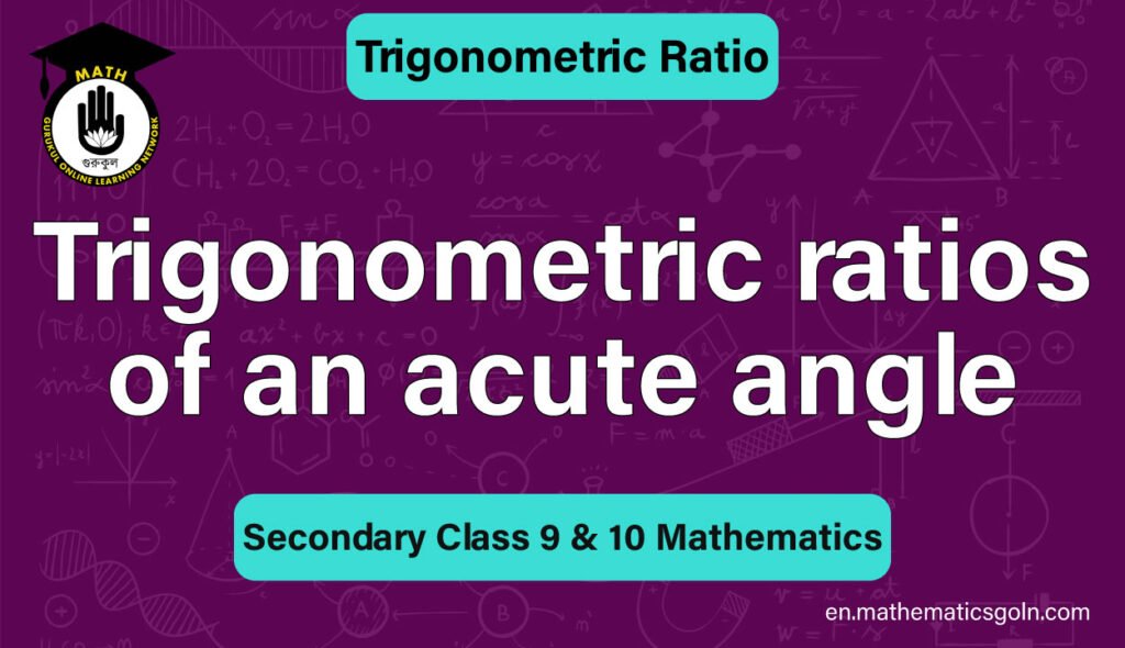 Trigonometric ratios of an acute angle